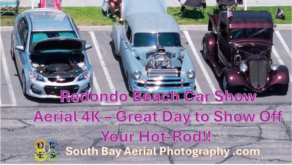 4K Drone Videography - Redondo Car Show 